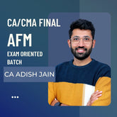 CA/CMA Final AFM | Exam Oriented Batch by CA Adish Jain | For Jan 26 & May 26 Exams
